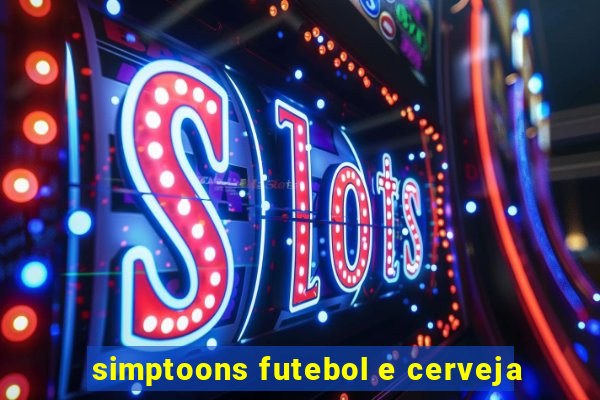 simptoons futebol e cerveja